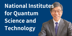 National Institutes for Quantum Science and Technology