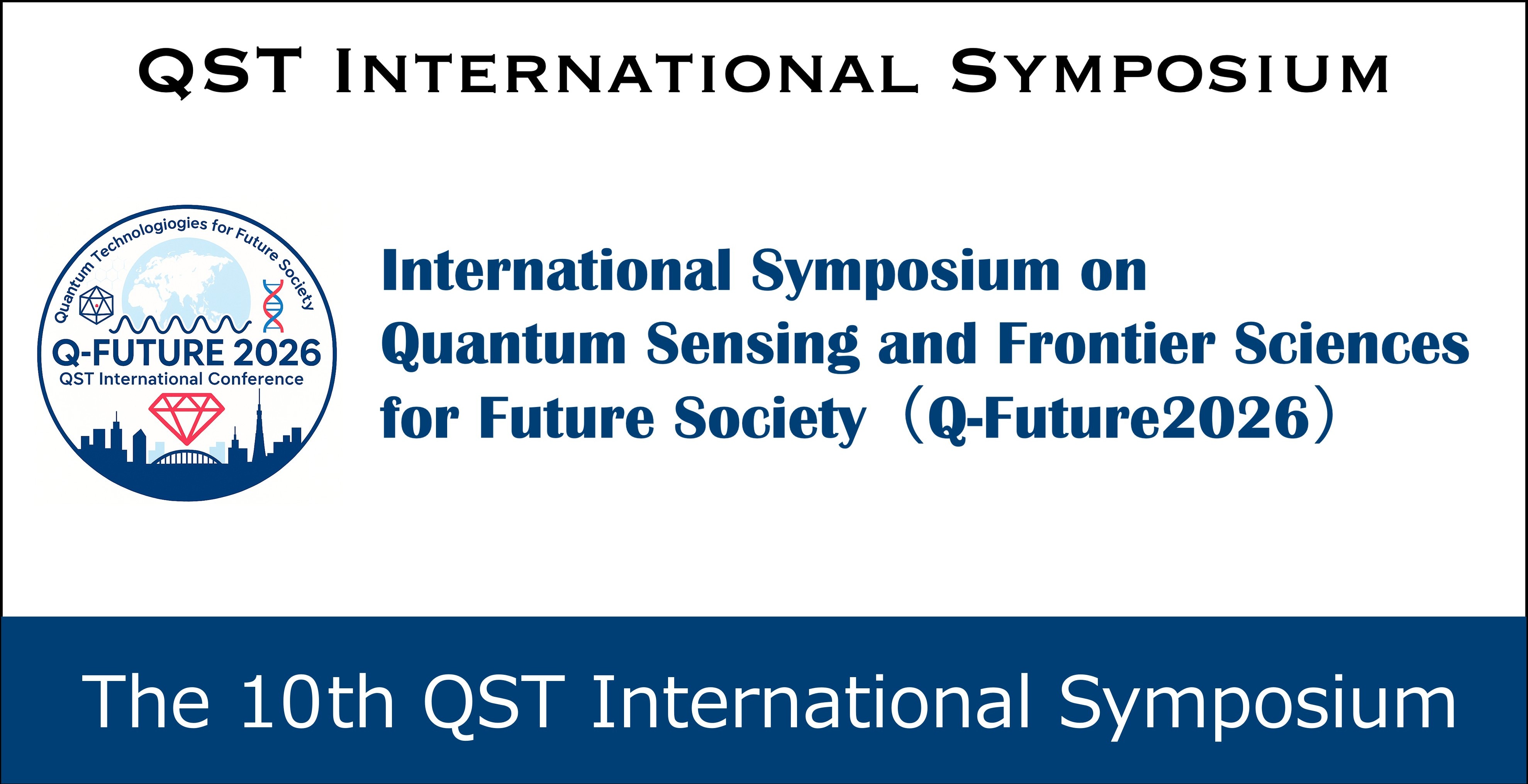 The 10th QST International Symposium